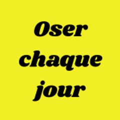 oserchaquejour