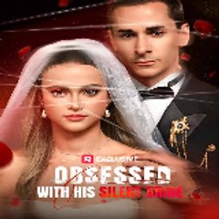 Obsessed with His Silent Bride  《 Full Episode 》