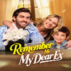 Remember Me, My Dear Ex  { FULL EPISODE }