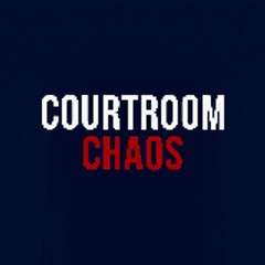 Courtroom Chaos