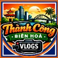 Thành Công Biên Hòa Vlogs