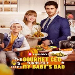 The Gourmet CEO Turns Out to Be My Baby's Dad FULL