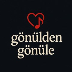 GÖNÜLDEN GÖNÜLE
