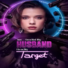 Tss... He's Not My Husband, He's My Target