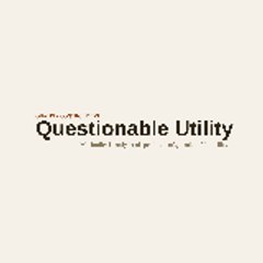 Questionable Utility