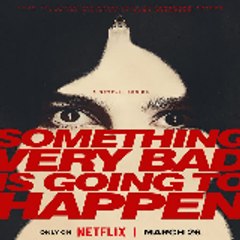 Something Very Bad Is Going to Happen