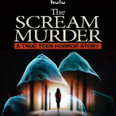 The Scream Murder  A True Teen Horror Story