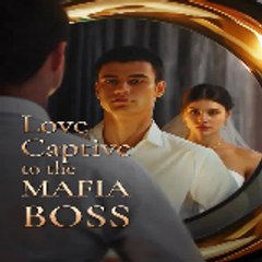 Love Captive to the Mafia Boss  「「My Drama」」