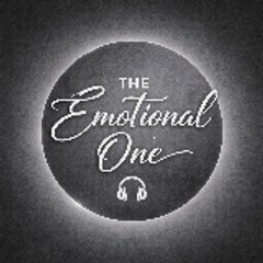 The Emotional One
