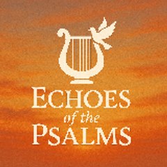 Echoes Of the Psalms