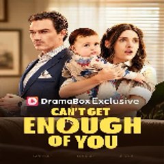 Can't Get Enough of You 〈 Full Episode 〉