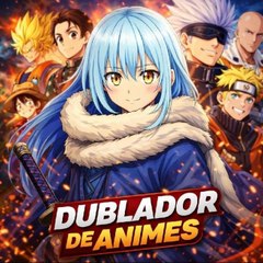 🔥DUBLADORDEANIMES