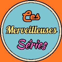 Ces Merveilleuses Series