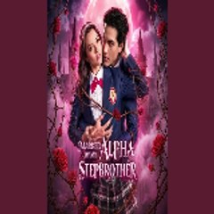 Marked by My Alpha Stepbrother 「 DramaWave 」