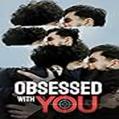 Obsessed with You ( FULL MOVIE )
