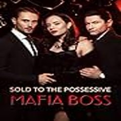 Sold to the Possessive Mafia Boss 【 FULL MOVIE 】