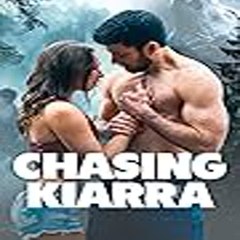 Chasing Kiarra 【 FULL MOVIE 】