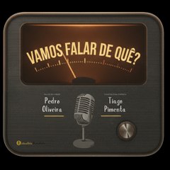 Vamos Falar de Quê