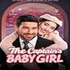 The Captain's Baby Girl 「 Full Movie 」