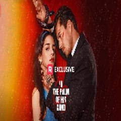 In the Palm of His Hand  《ReelShort》