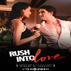 Rush Into Love 『 Full Movie 』