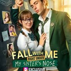 fall with me right under my sister's nose movie