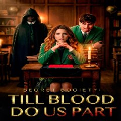 Secret Society  Till Blood Do Us Part