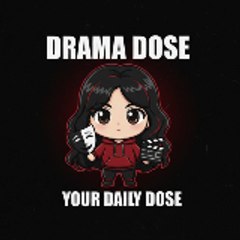DRAMA DOSE