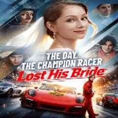 The Day the Champion Racer Lost His Bride