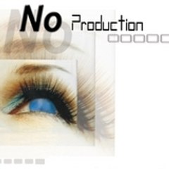 No Production