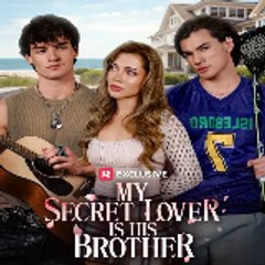 My Secret Lover Is His Brother — ReelShort #drama