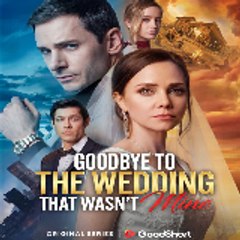 Goodbye to the Wedding That Wasn't Mine 【 FULL 】