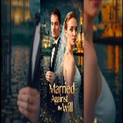 Married Against the Will  〔 〔 My Drama 〕 〕