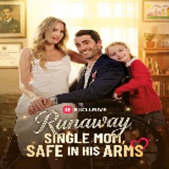 Runaway Single Mom Safe in His Arms 「 ReelShort 」