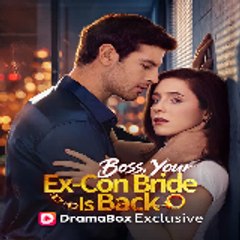 Boss Your Ex-Con Bride Is Back » Full Episode »