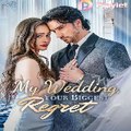 My Wedding Your Biggest Regret [ PlayLet ]