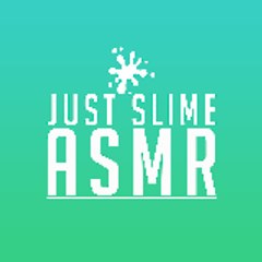 Just Slime ASMR