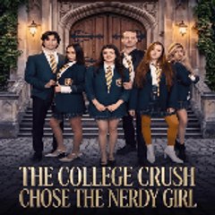 The College Crush Chose the Nerdy Girl