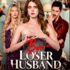 bye loser husband full