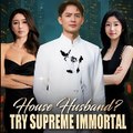 House Husband? Try Supreme Immortal