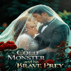 The Cold Monster and His Brave Prey 【My Drama】