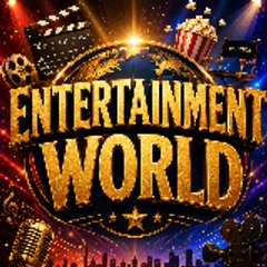 ENTERTAINMENT WORLD