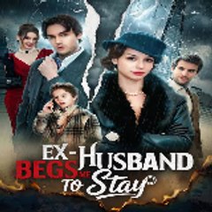 Ex-Husband Begs Me to Stay