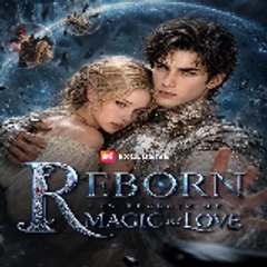 Reborn to Reclaim My Magic and Love