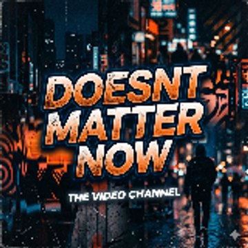 doesntmatternow