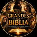 OS GRANDES DA BÍBLIA