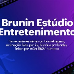 - 🎬 Brunin Estúdio Entretenimento 🎶