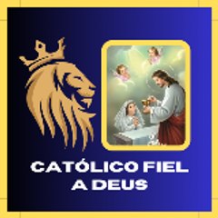 Católico Fiel a Deus