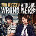 you messed with the wrong nerd - FuLL - Online