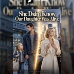 She Didn't Know Our Daughter Was Alive